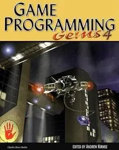Game Programming Gems 4 by  Andrew Kirmse 