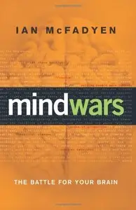 Mind Wars: The Battle for Your Brain