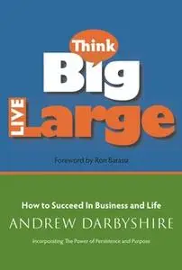«Think Big, Live Large» by Andrew Darbyshire