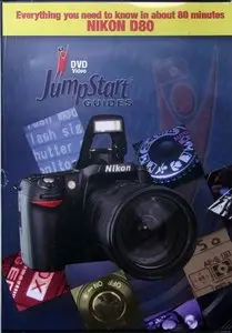 Jumpstart Guide to the Nikon D80