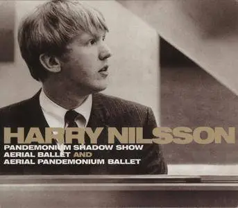 Harry Nilsson - Pandemonium Shadow Show `67 / Aerial Ballet 68 / Aerial Pandemonium Ballet `71 (2000) Repost