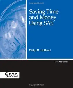 Saving Time and Money Using SAS (Sas Press) (Repost)
