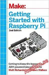 Getting Started with Raspberry Pi: Electronic Projects with Python, Scratch, and Linux