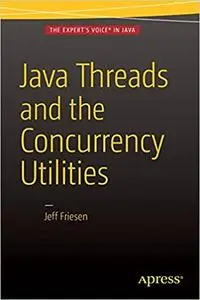 Java Threads and the Concurrency Utilities