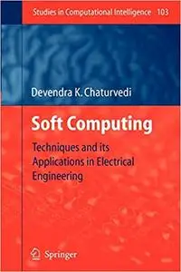 Soft Computing: Techniques and its Applications in Electrical Engineering (Repost)