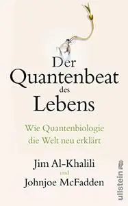 Der Quantenbeat des Lebens: Wie Quantenbiologie die Welt neu erklärt