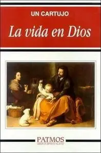 «La vida en Dios» by Un cartujo