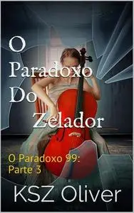 «O Paradoxo do Zelador» by KSZ OLIVER