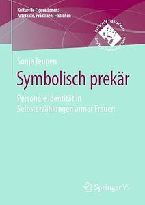 Symbolisch prekär: Personale Identität in Selbsterzählungen armer Frauen