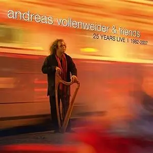 Andreas Vollenweider - Andreas Vollenweider & Friends: 25 Years Live (1982-2007) (2008/2019)
