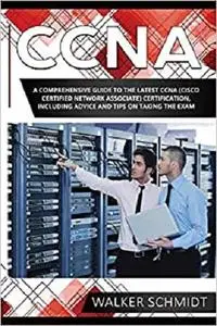 CCNA: A Comprehensive Guide to the Latest CCNA