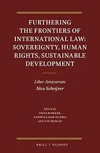 Furthering the Frontiers of International Law: Sovereignty, Human Rights, Sustainable Development