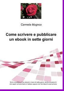 Come scrivere e pubblicare un ebook in sette giorni