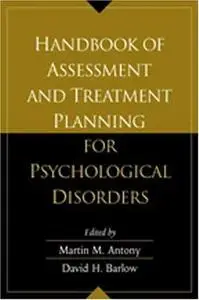 Handbook of Assessment and Treatment Planning for Psychological Disorders