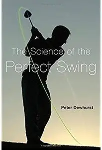 The Science of the Perfect Swing [Repost]