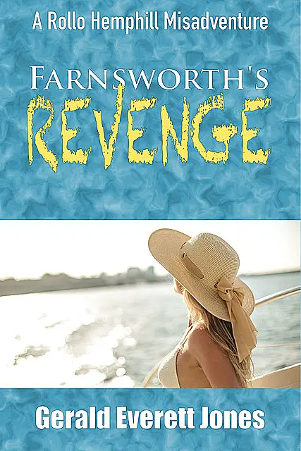 «Farnsworth’s Revenge» by Gerald Everett Jones