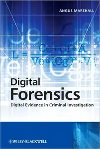 Digital forensics: Digital evidence in criminal investigation (repost)
