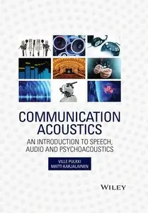 Ville Pulkki, Matti Karjalainen, "Communication Acoustics: An Introduction to Speech, Audio and Psychoacoustics"