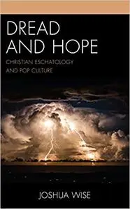 Dread and Hope: Christian Eschatology and Pop Culture