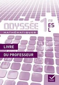 Maylis de Milleville et collectif, "Odyssée Mathématiques Première ES/L - Livre du professeur"