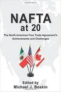 NAFTA at 20: The North American Free Trade Agreement's Achievements and Challenges