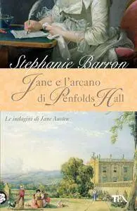 Stephanie Barron - Jane e l'arcano di Penfolds Hall (Repost)