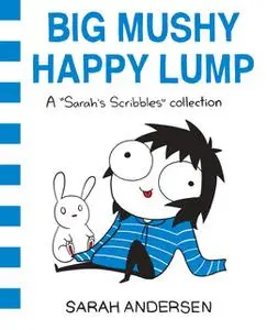 «Big Mushy Happy Lump» by Sarah Andersen