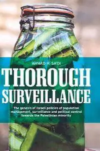 Thorough Surveillance : The Genesis of Israeli Policies of Population Management, Surveillance and Political Control