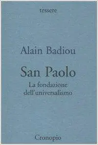 Alain Badiou - San Paolo. Fondazione dell'universalismo