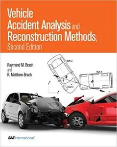 Vehicle Accident Analysis and Reconstruction Methods,  Ed 2