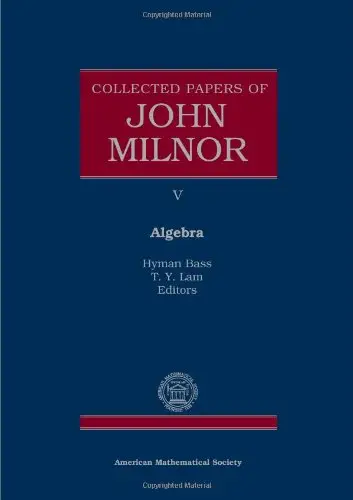 Collected Papers of John Milnor: V. Algebra
