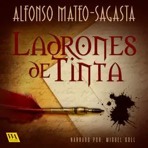 «Ladrones de tinta» by Alfonso Mateo-Sagasta