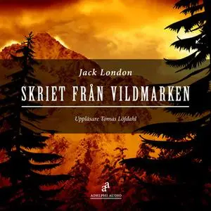«Skriet från vildmarken» by Jack London