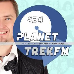 «Planet Trek fm - Nr. 34: Die ganze Welt von Star Trek» by Björn Sülter