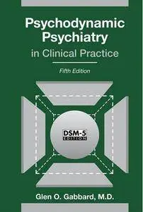 Psychodynamic Psychiatry in Clinical Practice, 5th Edition