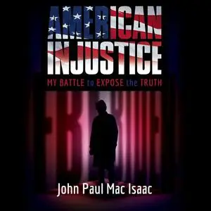 American Injustice: My Battle to Expose the Truth [Audiobook]