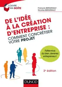 François Bergerault, Nicolas Bergerault, "De l’idée à la création d’entreprise : Comment concrétiser votre projet"