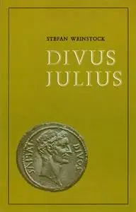 Stefan Weinstock - Divus Julius (Oxford 1971, Clarendon Press)