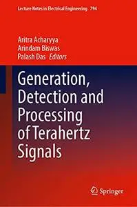 Generation, Detection and Processing of Terahertz Signals