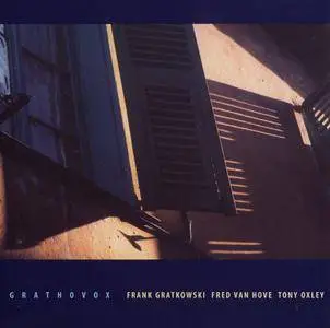 Frank Gratkowski, Fred Van Hove, Tony Oxley - GratHovOx (2002) {Nuscope Recordings - nuscope CD 1012}