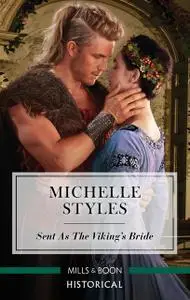 «Sent as the Viking's Bride» by Michelle Styles