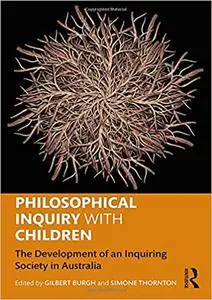 Philosophical Inquiry with Children: The Development of an Inquiring Society in Australia