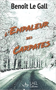 L'empaleur des Carpates - Benoît Le Gall