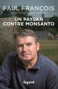 Paul François, "Un paysan contre Monsanto"