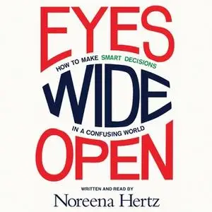 «Eyes Wide Open» by Noreena Hertz