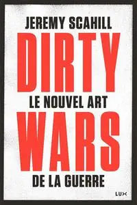 Jeremy Scahill, "Le nouvel art de la guerre : Dirty wars"