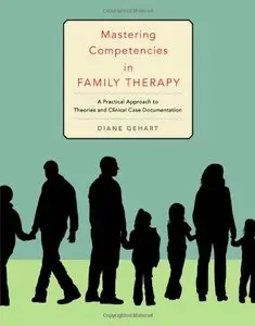 Mastering Competencies in Family Therapy: A Practical Approach to Theory and Clinical Case Documentation 