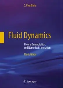 Fluid Dynamics: Theory, Computation, and Numerical Simulation, Third Edition (Repost)