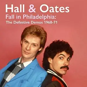 Daryl Hall & John Oates - Fall in Philadelphia The Definitive Demos 1968-71 (2020)