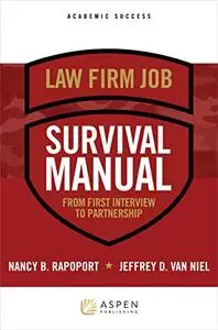 Law Firm Job Survival Manual: From First Interview to Partnership